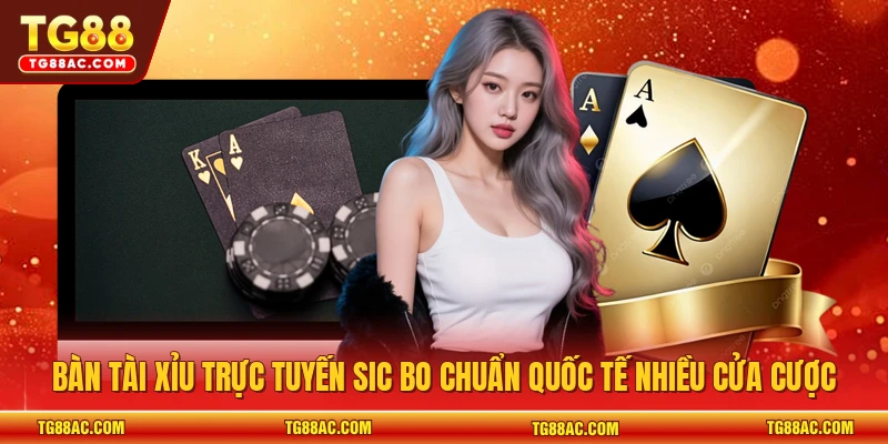 Bàn tài xỉu trực tuyến Sicbo chuẩn quốc tế nhiều cửa cược 