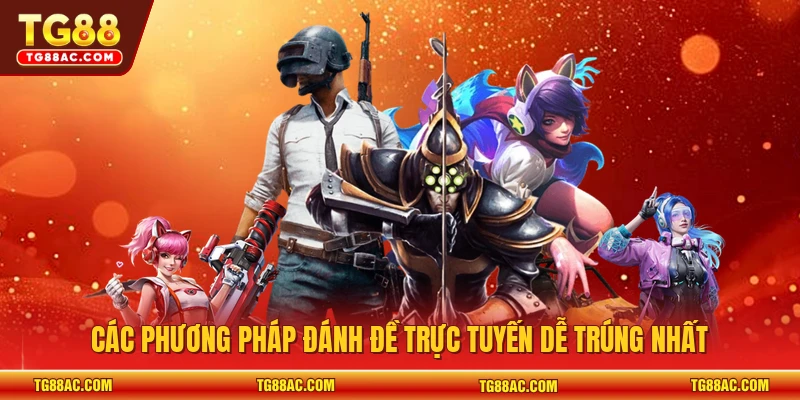 Các phương pháp đánh đề trực tuyến dễ trúng nhất 